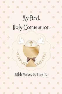 MY FIRST HOLY COMMUNION: BIBLE VERSES TO LIVE BY: POCKET SIZE | 4 x 6 inch book | 36 pages | based on the Bible, New Revised Standard Version Catholic Edition