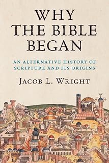 Why the Bible Began: An Alternative History of Scripture and its Origins