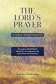 The Lord's Prayer: An Esoteric Christian Perspective