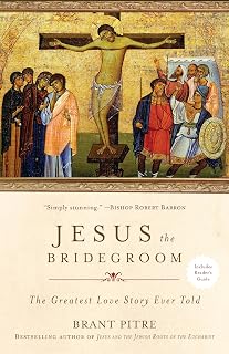 Jesus the Bridegroom: The Greatest Love Story Ever Told