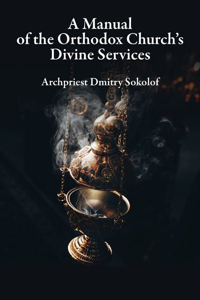 A Manual of the Orthodox Church’s Divine Services