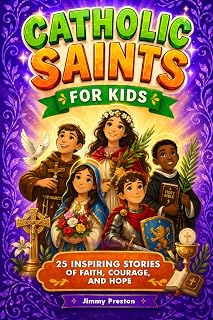 Catholic Saints For Kids: 25 Inspiring Stories of Faith, Courage and Hope That Teach Children Devotion, Prayer and Bible Virtues With Fun Facts, Trivia & Coloring Pages - Luxe Regalia