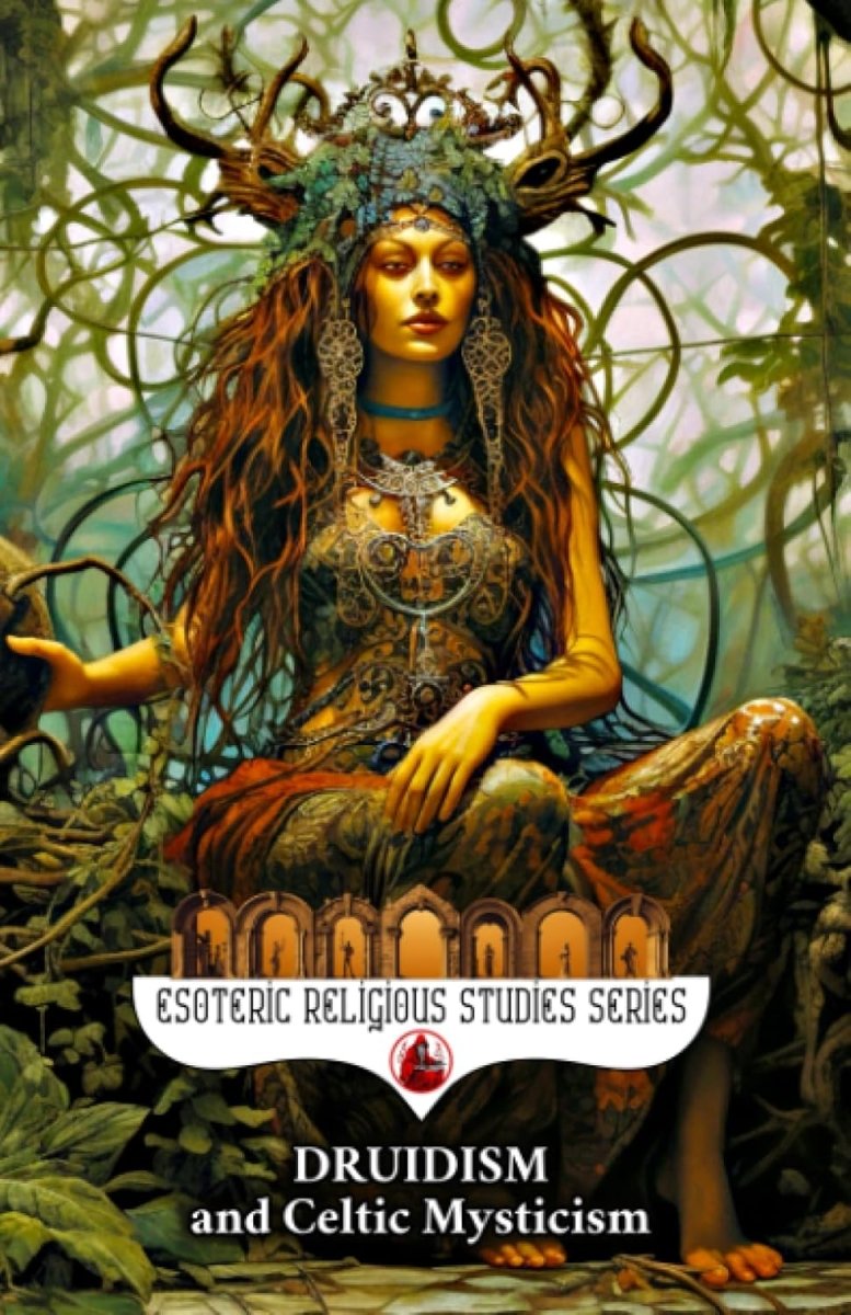 Druidism and Celtic Mysticism: The Magic of Érenn and Its Civilizations: Shapeshifting, the Otherworld, Ogham, the Wild Hunt, Hy Brasil, the Green Man, the Milesians, Fir Bolg, and the Tuatha Dé Danan - Luxe Regalia