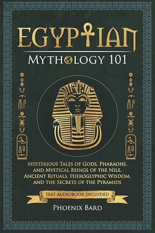 Egyptian Mythology 101: Mysterious Tales of Gods, Pharaohs, and Mystical Beings of the Nile. Ancient Rituals, Hieroglyphic Wisdom, and the Secrets of the Pyramids - Luxe Regalia