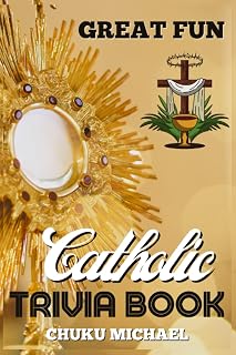 Great Fun Catholic Trivia Book: 500+ Interesting Catholic Liturgy/History Trivia Questions for Adults and Kids. - Luxe Regalia