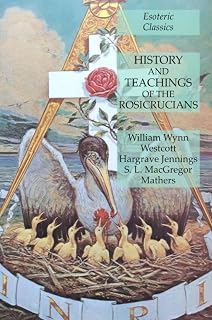 History and Teachings of the Rosicrucians: Esoteric Classics - Luxe Regalia