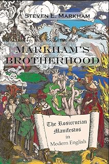 Markham's Brotherhood: The Rosicrucian Manifestos in Modern English - Luxe Regalia