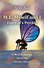 M.E. Myself and I - Diary of a Psychic: A Miracle Journey Surviving Chronic Illness - Luxe Regalia