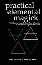 Practical Elemental Magick: Working the Magick of the Four Elements in the Western Mystery Tradition: 2 - Luxe Regalia