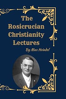 The Rosicrucian Christianity Lectures: Esoteric Christian Teachings, Spiritual Science, and the Hidden Wisdom of the Christ Path - Luxe Regalia