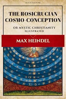The Rosicrucian Cosmo-Conception: or Mystic Christianity (Illustrated) - Luxe Regalia