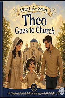 Theo Goes to Church: A Little Lights Story | A Greek Orthodox Christian Toddler Book About Church and Faith - Luxe Regalia