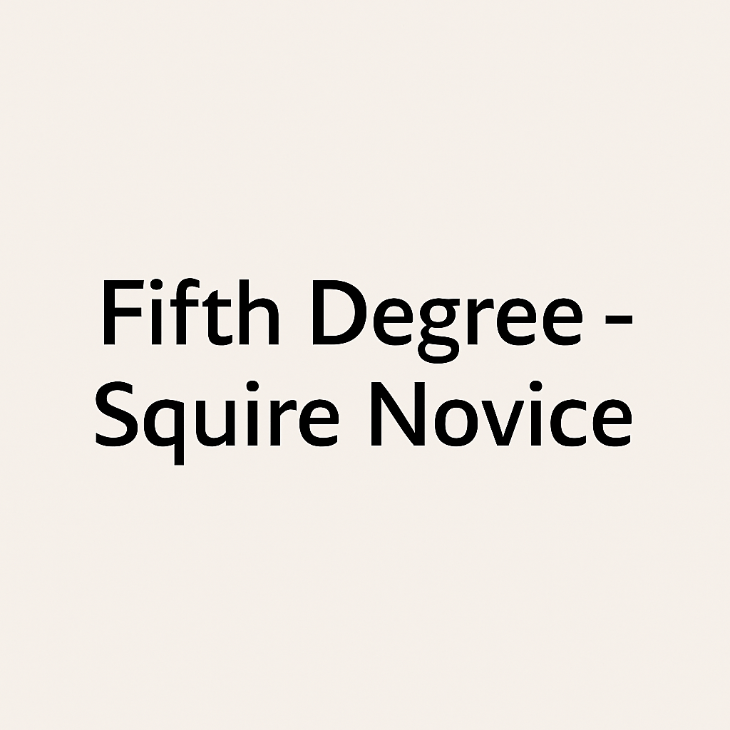 Fifth Degree - Squire Novice - Luxe Regalia