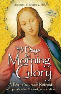 33 Days to Morning Glory: A Do It Yourself Retreat in Preparation for Marian Consecration - Luxe Regalia