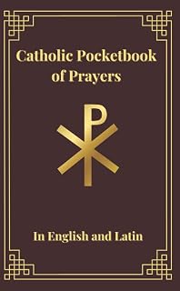 Catholic Pocketbook of Prayers: In English and Latin