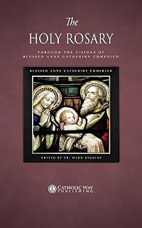 The Holy Rosary through the Visions of Blessed Anne Catherine Emmerich
