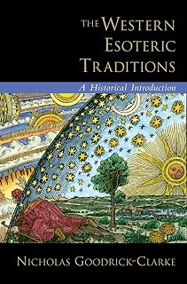 The Western Esoteric Traditions: A Historical Introduction
