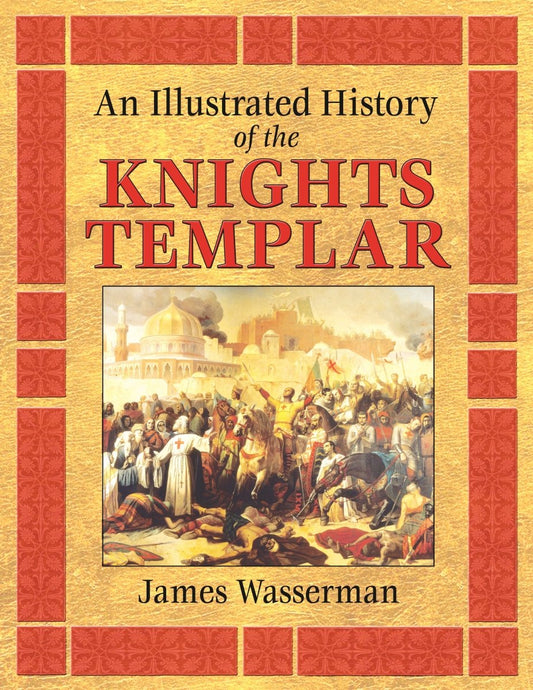 An Illustrated History of the Knights Templar – Trade Paperback - Luxe Regalia