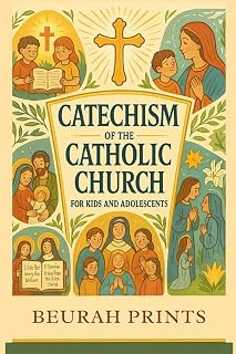 Catechism of the Catholic Church for Kids and Adolescents: A Journey into Catholic Beliefs and Traditions with a Guide to Strengthen Faith and Deepen Young Minds’ Relationship with God and the Church - Luxe Regalia