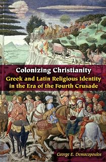 Colonizing Christianity: Greek and Latin Religious Identity in the Era of the Fourth Crusade - Luxe Regalia
