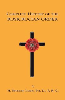 Complete History of the Rosicrucian Order - Luxe Regalia