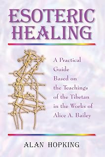 Esoteric Healing: A Practical Guide Based on the Teachings of the Tibetan in the Works of Alice A. Bailey - Luxe Regalia