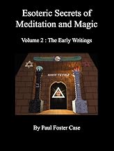 Esoteric Secrets of Meditation and Magic - Volume 2: The Early Writings - Luxe Regalia