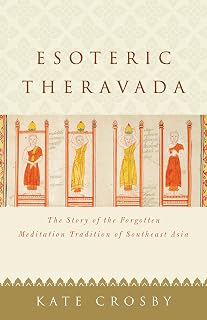Esoteric Theravada: The Story of the Forgotten Meditation Tradition of Southeast Asia - Luxe Regalia
