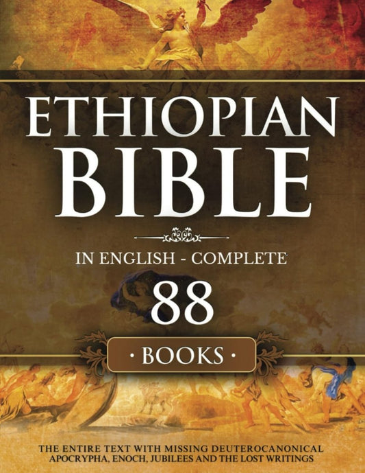 Ethiopian Bible in English Complete 88 Books: The Entire Text with Missing Deuterocanonical Apocrypha Enoch, Jubilees and The Lost Writings Paperback - Luxe Regalia