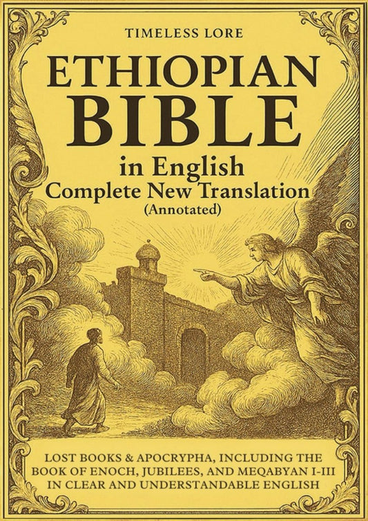 Ethiopian Bible in English Complete New Translation (Annotated): Lost Books & Apocrypha, Including the Book of Enoch, Jubilees, and Meqabyan I - III in Clear and Understandable English Paperback - Luxe Regalia
