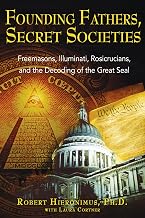 Founding Fathers, Secret Societies: Freemasons, Illuminati, Rosicrucians, and the Decoding of the Great Seal - Luxe Regalia