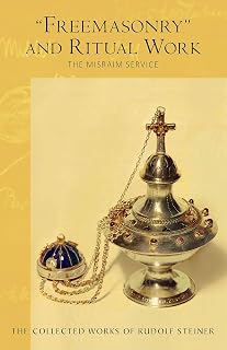 "Freemasonary" and Ritual Work: The Misraim Service - Texts and Documents from the Cognitive-Ritual Section of the Esoteric School 1904-1919: 265 - Luxe Regalia