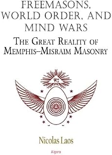 Freemasons, World Order, and Mind Wars: The Great Reality of Memphis-Misraim Masonry - Luxe Regalia