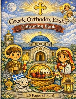 Greek Orthodox Easter for Kids: Colouring & Learning Book: 25 Pages That Teach Children the meaning and Traditions of Greek Easter - Luxe Regalia