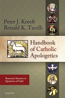 Handbook of Catholic Apologetics: Reasoned Answers to Questions of Faith - Luxe Regalia
