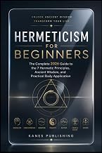 HERMETICISM FOR BEGINNERS: The Complete 2026 Guide to the 7 Hermetic Principles, Ancient Wisdom, and Practical Daily Application - Luxe Regalia