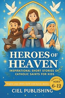 Heroes of Heaven: Inspirational Short Stories of Catholic Saints for Kids - Luxe Regalia