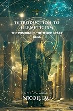 Introduction to Hermeticism: The Wisdom of the Three Great Ones - Luxe Regalia