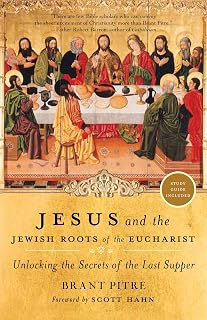 Jesus and the Jewish Roots of the Eucharist: Unlocking the Secrets of the Last Supper - Luxe Regalia