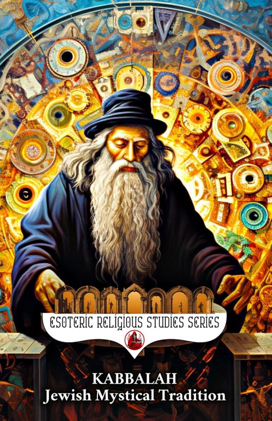 Kabbalah: Jewish Mystical Tradition: The Tree of Life with Sephiroth, Tzimtzum, & Four Worlds and Their Connections to Kabbalistic Astrology, Angels and Demons, the Names of God, & Merkabah Mysticism - Luxe Regalia