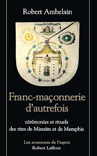 La franc maçonnerie d'autrefois ceremonies et rituels des rites de misraim memphis - Luxe Regalia