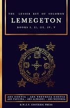 Lemegeton | The Lesser Key of Solomon: Ars Goetia - Ars Theurgia Goetia - Ars Paulina - Ars Almadel - Ars Notoria - Luxe Regalia