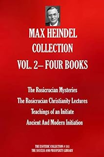 MAX HEINDEL COLLECTION VOL. 2– FOUR BOOKS (The Rosicrucian Mysteries; The Rosicrucian Christianity Lectures; Teachings of an Initiate; Ancient And Modern Initiation) - Luxe Regalia