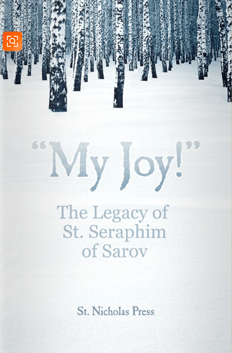 “My Joy” The Legacy of St. Seraphim of Sarov Softcover - Luxe Regalia
