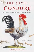 Old Style Conjure: Hoodoo, Rootwork, & Folk Magic - Luxe Regalia