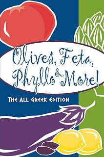 Olives, Feta, Phyllo & More!: The All Greek Edition - Luxe Regalia