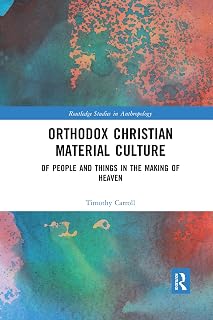 Orthodox Christian Material Culture: Of People and Things in the Making of Heaven - Luxe Regalia