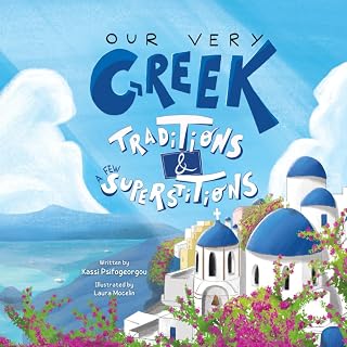 Our Very Greek Traditions And A Few Superstitions: A Journey Through the Year: 3 - Luxe Regalia
