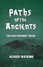 Paths of the Ancients: Alfred Watkins' The Old Straight Track - Luxe Regalia
