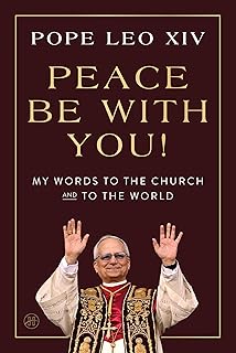 Peace Be With You!: My Words to the Church and to the World - Luxe Regalia